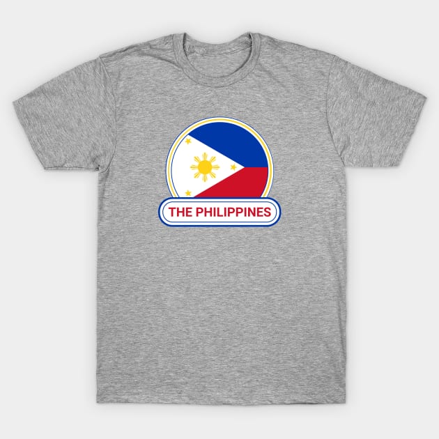 The Philippines Country Badge - The Philippines Flag T-Shirt by Yesteeyear